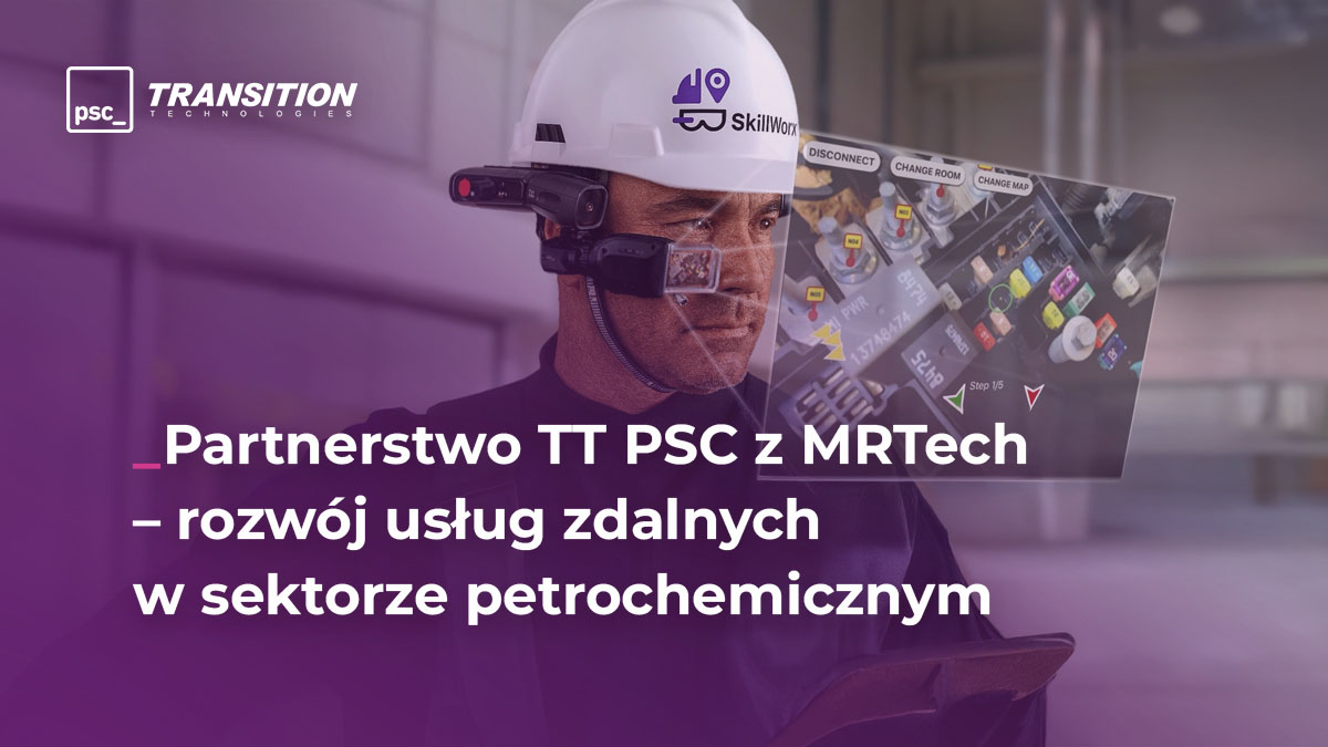 Partnership with MRTech – development of remote services in energy, mining and chemical sectors thanks to 5G and True XR capabilities