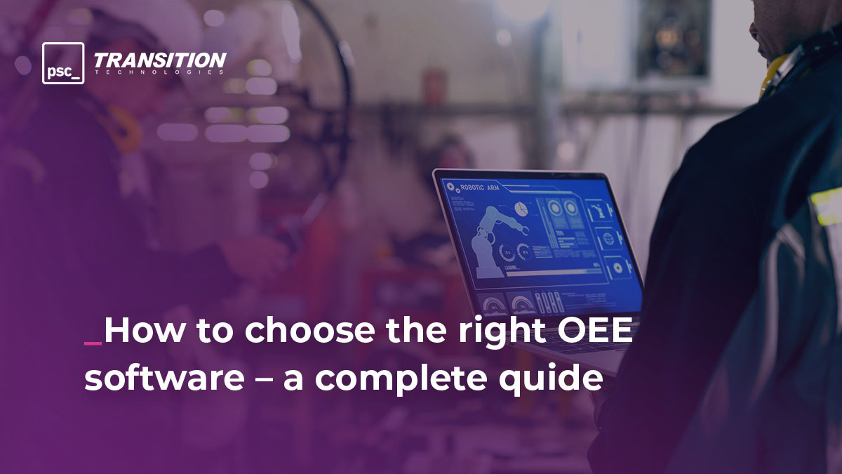 The complete guide: how to choose the right OEE software