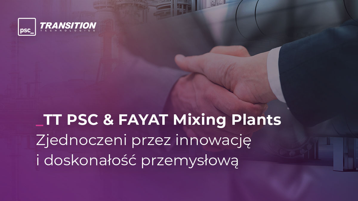 Transition Technologies PSC France (TT PSC) and FAYAT Mixing Plants (FMP) sign strategic partnership