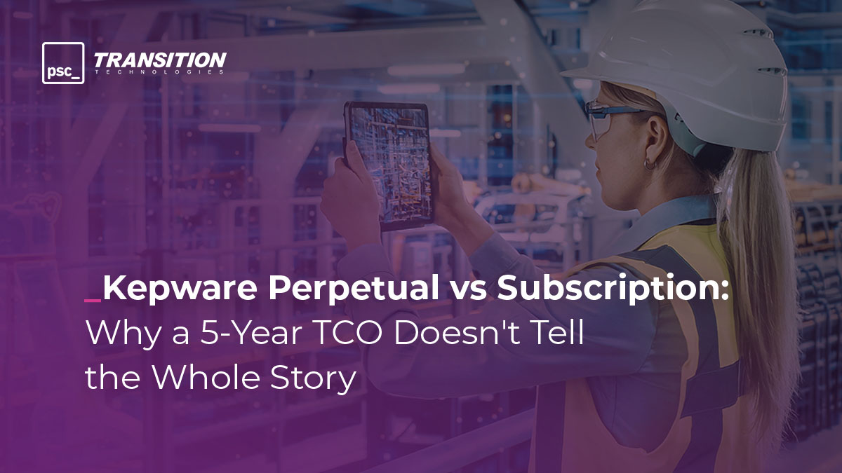 Kepware Perpetual vs Subscription: What 5-Year TCO Misses
