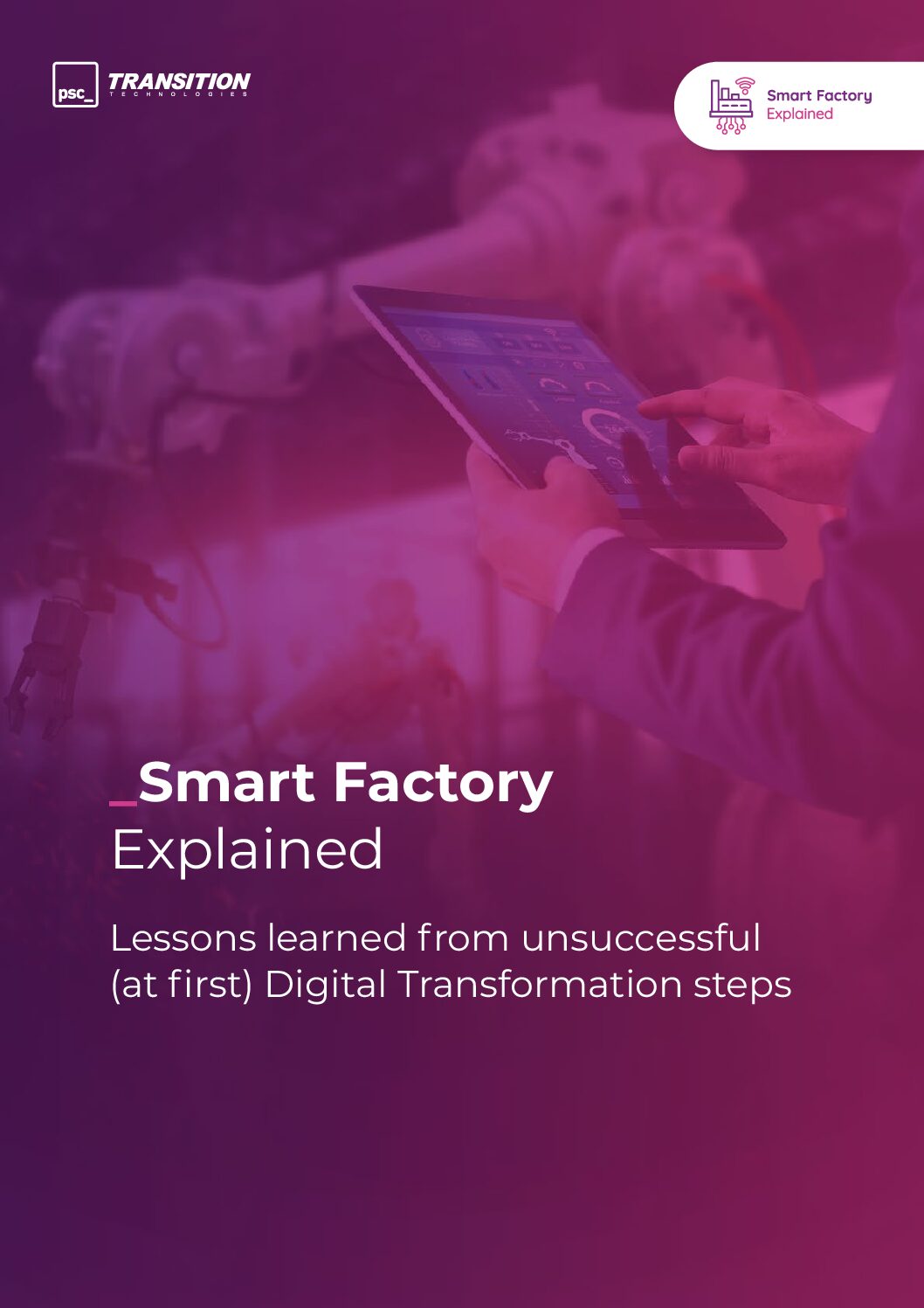 Smart Factory Explained – Lessons learned from unsuccessful (at first) Digital Transformation steps